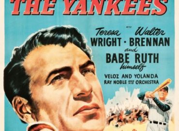 No World Series this year, but the “Pride of The Yankees” Will Live Forever!  Movie Poster Details Inside….