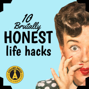 Image of 1950s woman with her hand hear her mouth to tell a secret. Text reads 10 brutally honest life hacks.