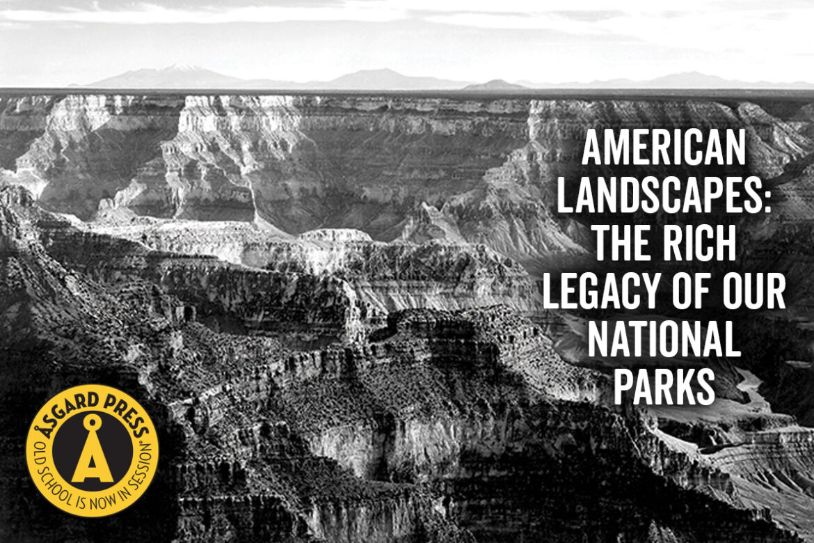 American Landscapes: The Rich Legacy of Our National Parks