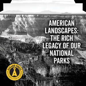Image of Grand Canyon for blog American Landscapes: The Rich Legacy of our National Parks