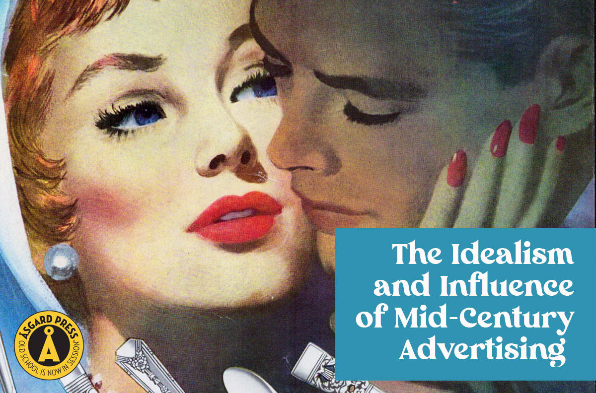 The Idealism and Influence of Mid-Century Advertising