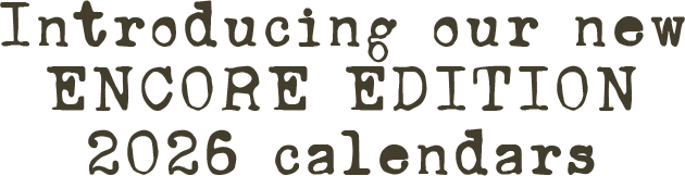 Introducing our new encore edition 2026 calendars