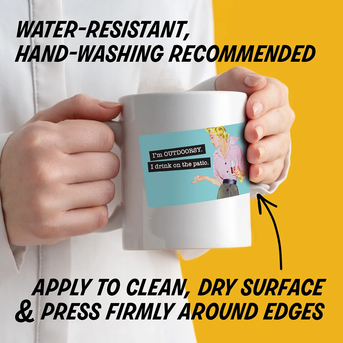 Water-resistant sticker on a mug with instructions to apply to a clean, dry surface, press edges firmly, and hand wash decorated items.
