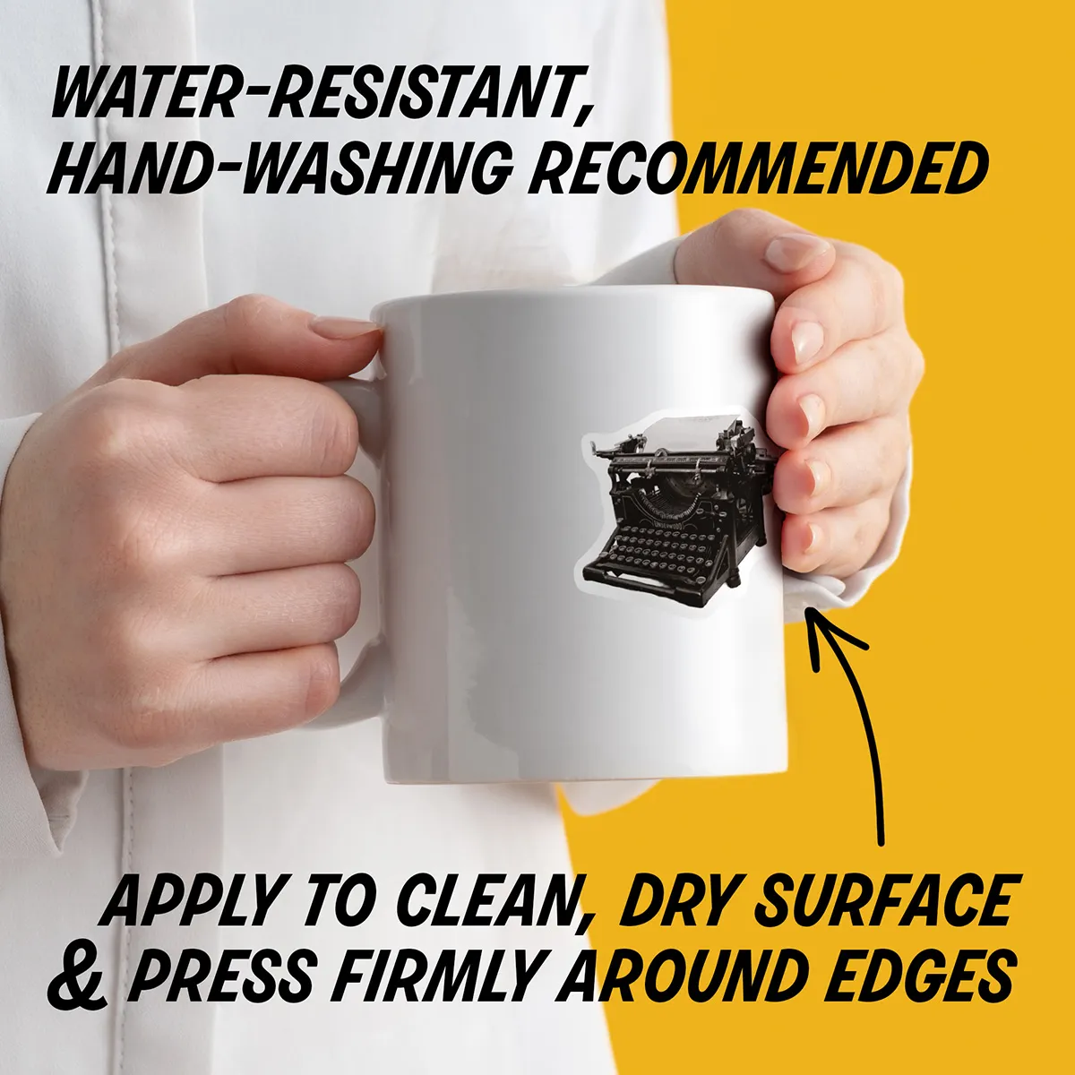 Water-resistant sticker on a mug with instructions to apply to a clean, dry surface, press edges firmly, and hand wash decorated items.