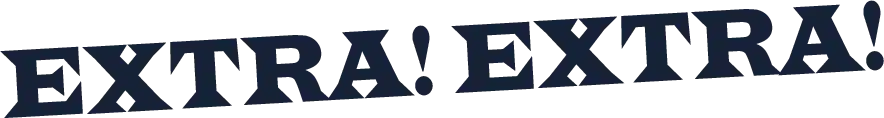 Text for banner reading "Extra! Extra!"
