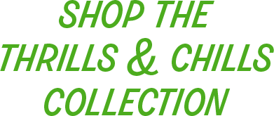Text that reads "Shop the Thrills & Chills Collection."